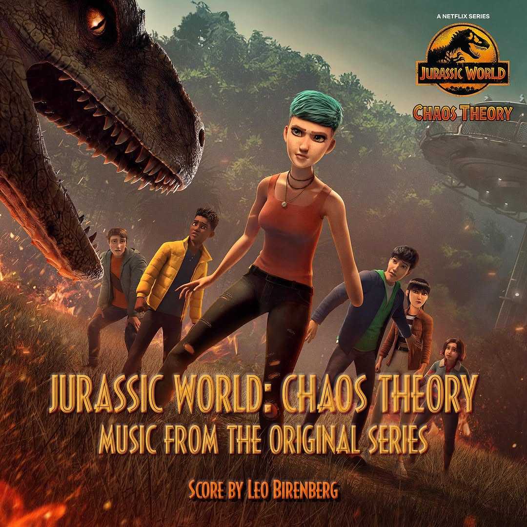 Jurassic World: Chaos Theory – Music from the Original Series by Leo Birenberg Now Available on All Music Platforms
